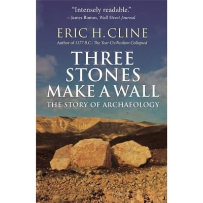 Three Stones Make A Wall - Eric H. Cline