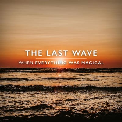 When Everything Was Magical