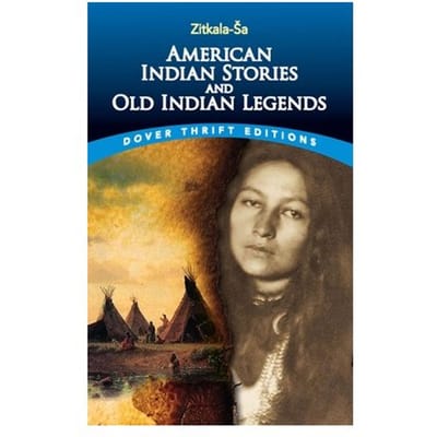 American Indian Stories And Old Indian Legends - Zitkala-Sa