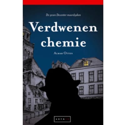 Verdwenen Chemie - De Zeven Deventer Moordzaken - Almar Otten