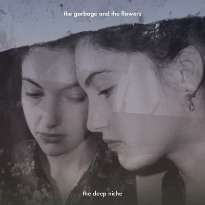 The Garbage & The Flowers - The Deep Niche (CD)