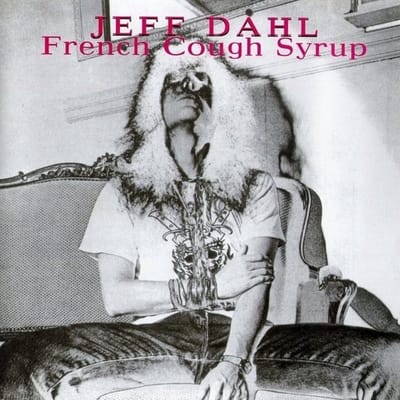 Jeff Dahl - French Cough Syrup (CD)