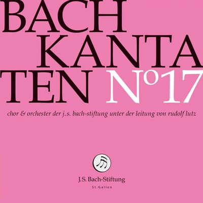 Chor & Orchester Der J.S. Bach Stiftung St. Gallen, Rudolf Lutz - J.S. Bach: Kantaten N° 17 (CD)