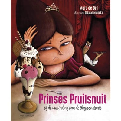 Prinses Pruilsnuit (Of De Uitvinding Van De Slagroomspuit) - Marc de Bel