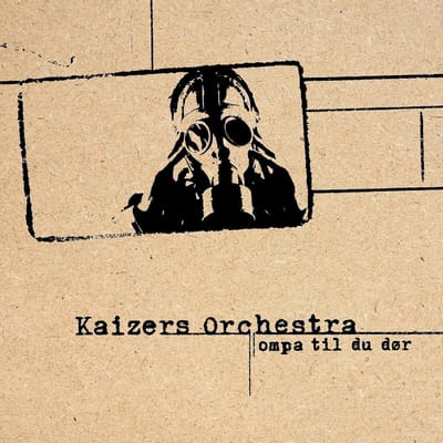 Kaizers Orchestra - Ompa Til Du Dor (LP)