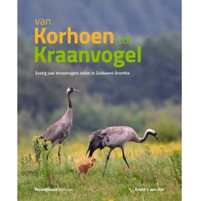 Van Korhoen Tot Kraanvogel - Arend J. van Dijk
