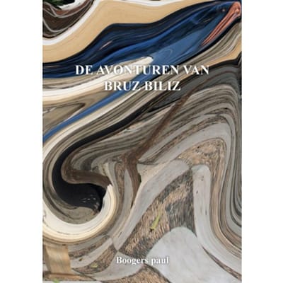 De Avonturen Van Bruz Biliz - Paul Boogers