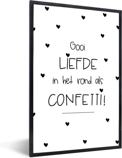 Fotolijst incl. Poster - Quotes - Liefde - Spreuken - Gooi liefde in het rond als confetti - 40x60 cm - Posterlijst