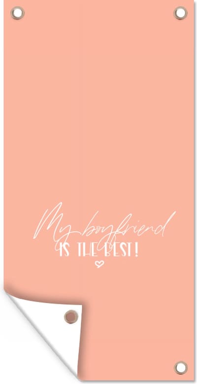 Schuttingposter My boyfriend is the best! - Vriendje - Quotes - Spreuken - 100x200 cm - Tuindoek