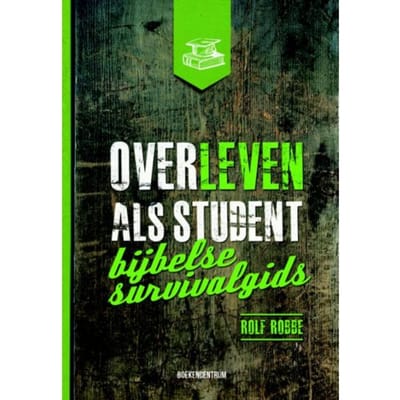 Overleven Als Student - Rolf Robbe