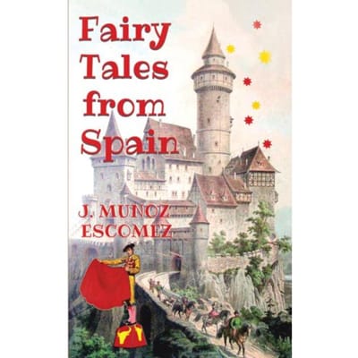 Fairy Tales From Spain - J. Munoz Escomez