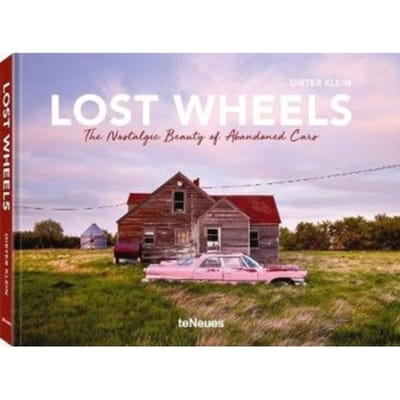 Lost Wheels: The Nostalgic Beauty Of Abandoned Cars - ,Dieter Klein