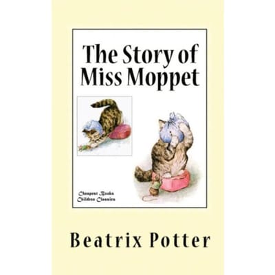 The Story Of Miss Moppet - Beatrix Potter