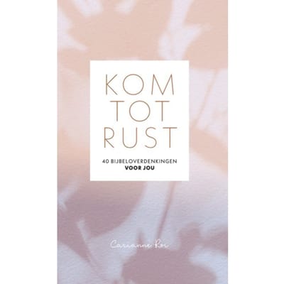 Kom Tot Rust - Carianne Ros