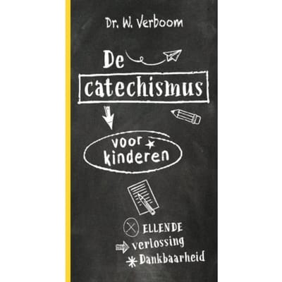 De Catechismus Voor Kinderen - W. Verboom