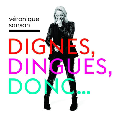 Dignes, Dingues, Donc. Donc... - Véronique Sanson