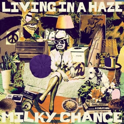 Milky Chance - Living In A Haze (LP)