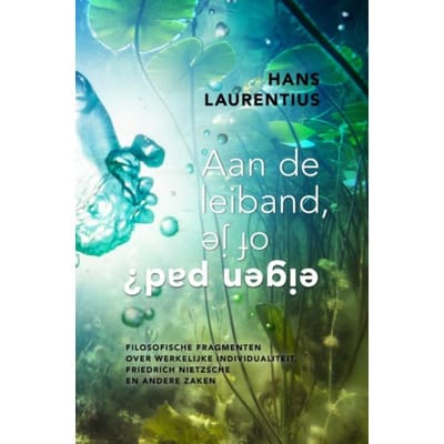 Aan De Leiband, Of Je Eigen Pad? - Hans Laurentius