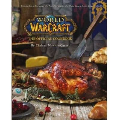 World Of Warcraft The Official Cookbook - Chelsea Monroe-Cassel