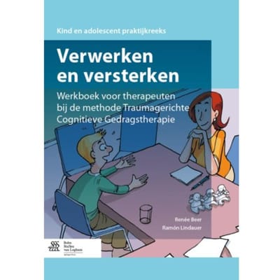 Verwerken En Versterken / Werkboek Voor Therapeuten Bij De Methode Traumagerichte