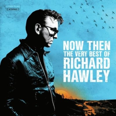 Richard Hawley - Now Then: The Very Best Of Richard Hawley (2 CD)