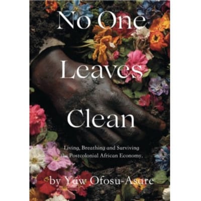 No One Leaves Clean - Yaw Ofosu-Asare