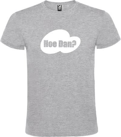Grijs T-shirt ‘Hoe Dan?’ Wit Maat XS