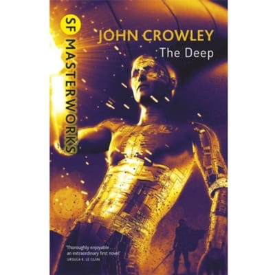 The Deep - S.F. Masterworks - John Crowley