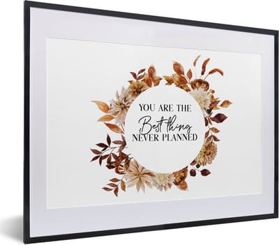 Fotolijst incl. Poster - Vriendschap - Vrienden - Quotes - Spreuken - You are the best thing never planned - 40x30 cm - Posterlijst