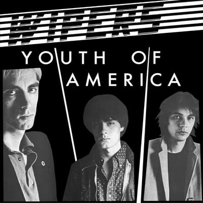 Youth Of America - Wipers