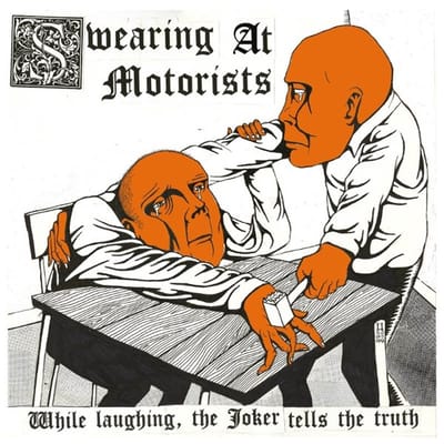 Swearing At Motorists - While Laughing, The Joker Tells The Truth (LP)