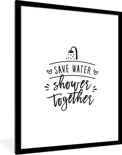 Fotolijst incl. Poster - Spreuken - Quotes - Save water shower together - Douche - 60x80 cm - Posterlijst