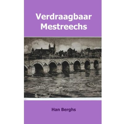 Verdraagbaar Mestreechs - Han Berghs