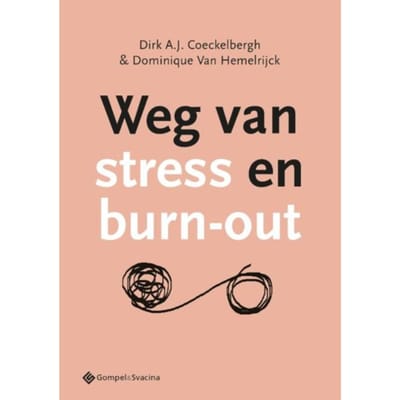 Weg Van Stress En Burn-Out - Dirk A.J. Coeckelbergh