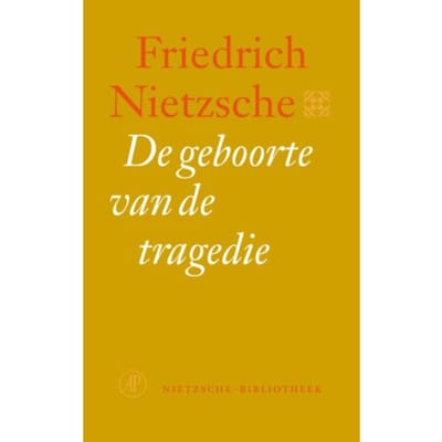 De Geboorte Van De Tragedie - Nietzsche-Bibliotheek - Friedrich Nietzsche