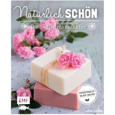 Boek "Natürlich schön - die Seifenmanufaktur"