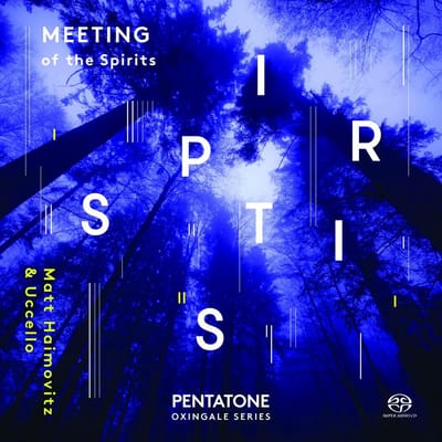 Matt Haimovitch & Uccello - Meeting of The Spirits (SACD)