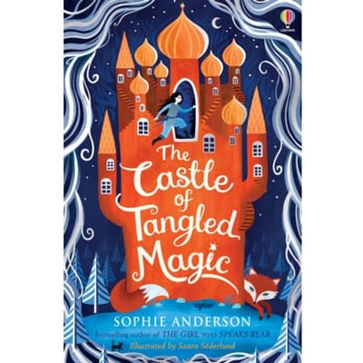 The Castle Of Tangled Magic - Sophie Anderson