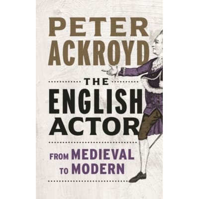 The English Actor - Peter Ackroyd