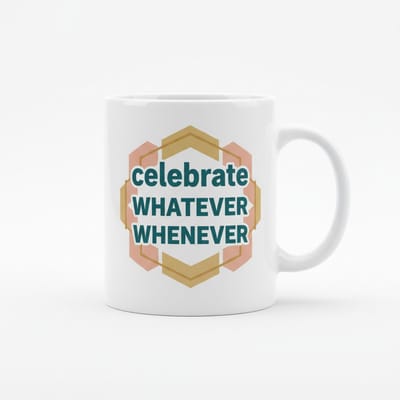 Motiverende Tekst Mok 330 ml – “Celebrate Whatever Whenever” Koffie- & Theemok Cadeau