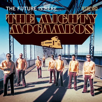 The Mighty Mocambos - The Future Is Here (CD)