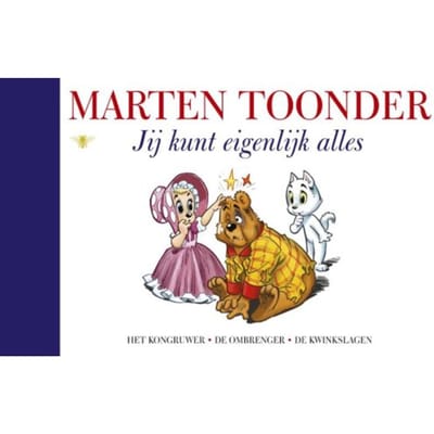 Jij Kunt Eigenlijk Alles - Alle Verhalen Van Olivier B. Bommel En Tom Poes - Marten Toonder