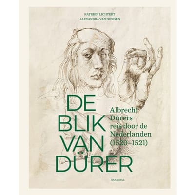 De Blik Van Dürer, Albrecht Dürers Reis Door De Nederlanden - Katrien Lichtert
