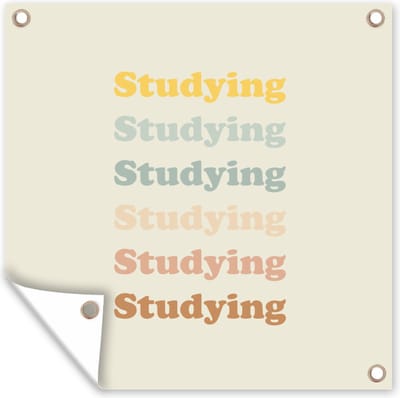 Tuin poster Studeer - Leren - Quotes - Studenten - Study - 200x200 cm - Tuindoek