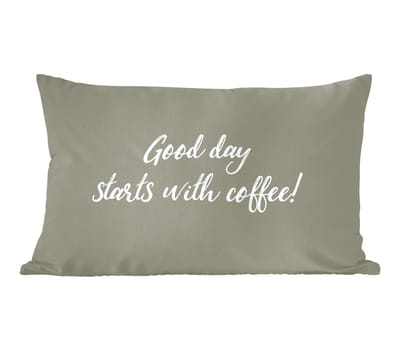 Sierkussens - Kussentjes Woonkamer - 60x40 cm - Quotes - Good day starts with coffee! - Koffie - Spreuken