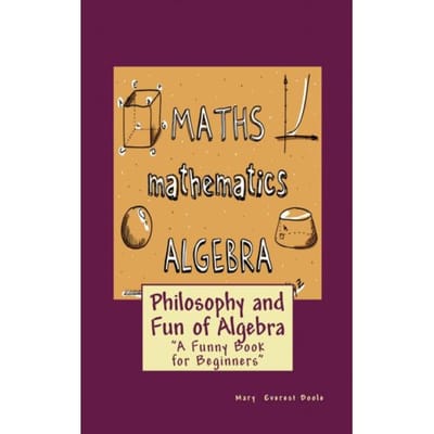 Philosophy And Fun Of Algebra - Mary Everest Boole