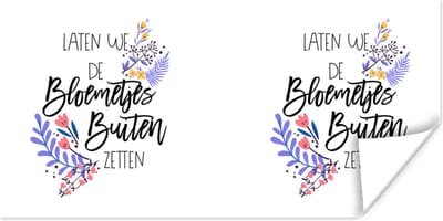 Poster Laten we de bloemetjes buiten zetten - Spreuken - Quotes - 120x60 cm