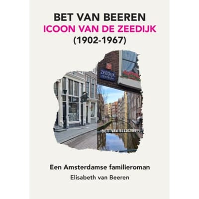 Bet Van Beeren, Icoon Van De Zeedijk, (1902-1967) - Elisabeth van Beeren