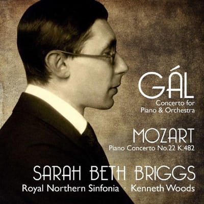 Sarah Briggs, Northern Sinfonia, Kenneth Woods - Gál: Concerto For Piano And Orchestra | Mozart: Piano Concerto No.22 K.482 (CD)