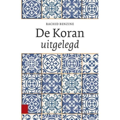 De Koran Uitgelegd - Rachid Benzine